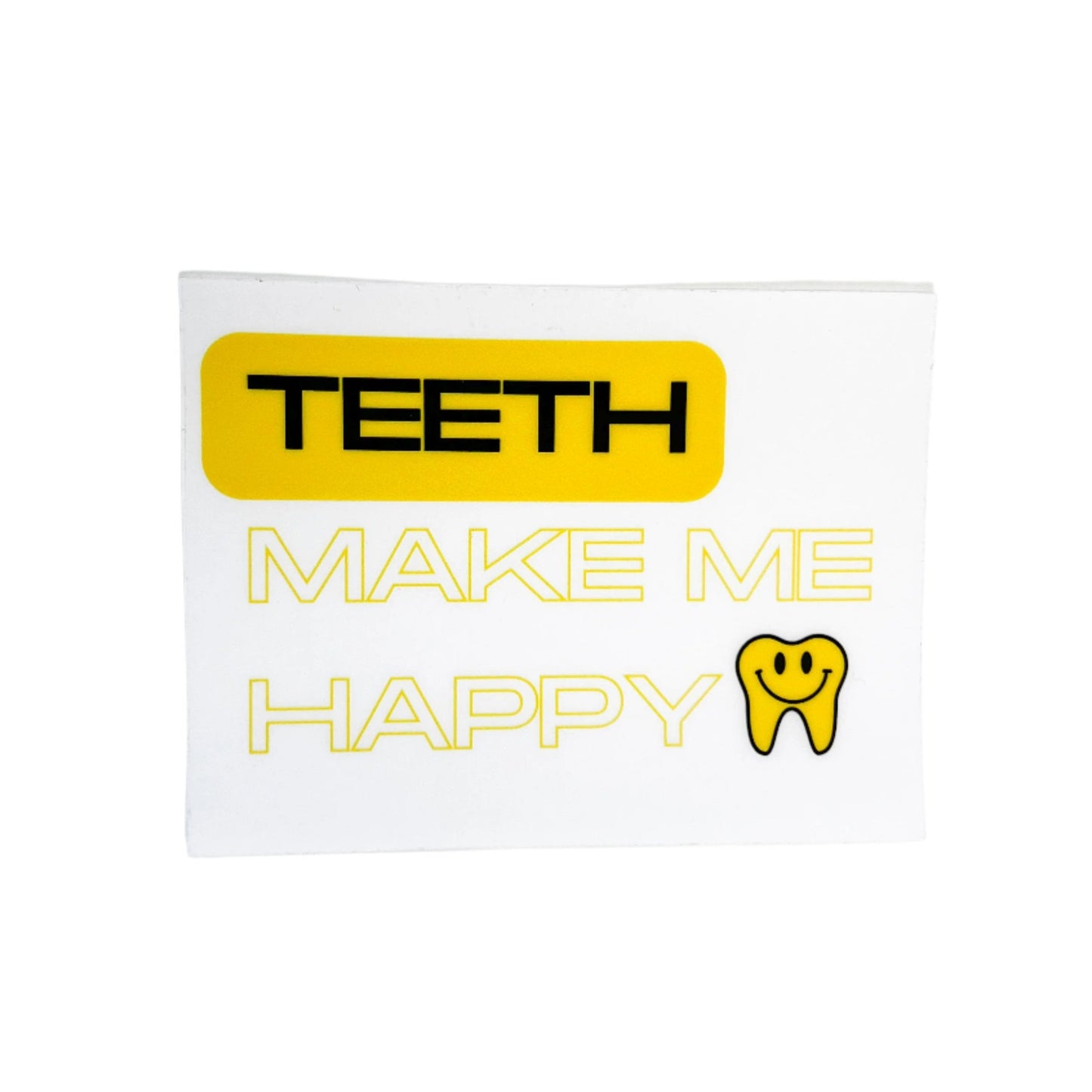 Teeth Make Me Happy Sticker