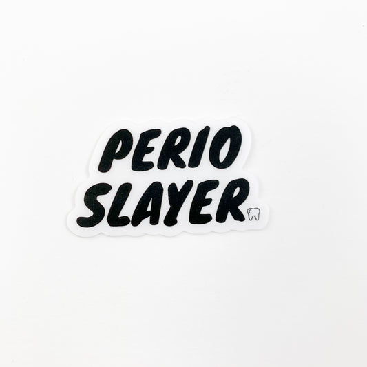 Perio Slayer Sticker