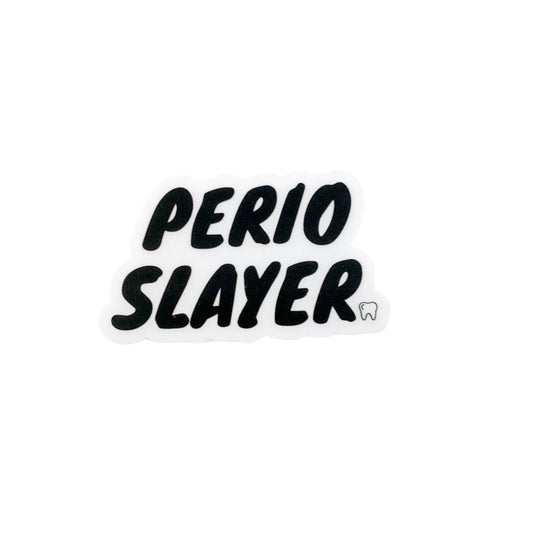 Perio Slayer Sticker